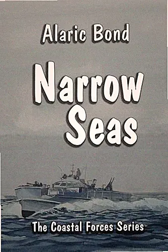 Narrow Seas (Coastal Forces The) - Paperback NEW Bond, Alaric 20/07/2024